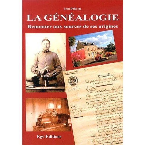 LA GENEALOGIE REMONTER AUX SOURCES DE SES ORIGINES