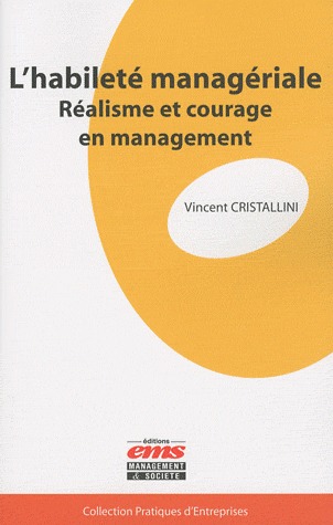 L'HABILETE MANAGERIALE - REALISME ET COURAGE EN MANAGEMENT