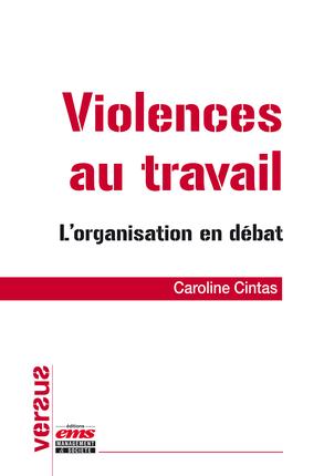 VIOLENCES AU TRAVAIL - L'ORGANISATION EN DEBAT.