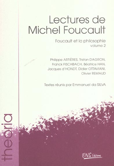 LECTURES DE MICHEL FOUCAULT - T02 - LECTURES DE MICHEL FOUCAULT - VOL. 2 - FOUCAULT ET LA PHILOSOPHI