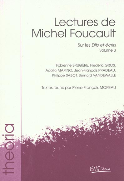 LECTURES DE MICHEL FOUCAULT. 3. SUR LES DITS ET ECRITS