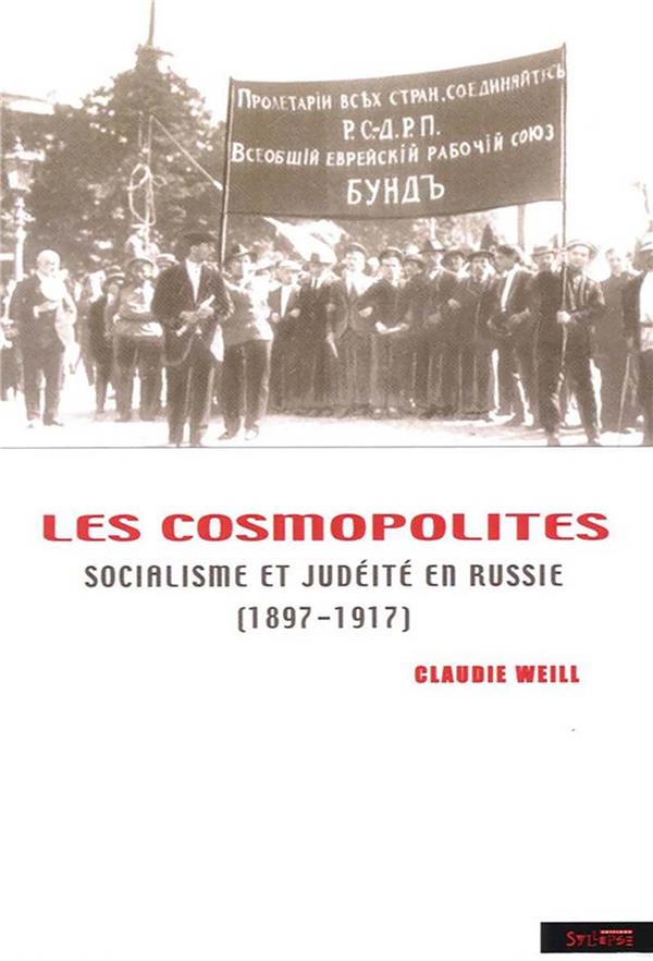 COSMOPOLITES - SOCIALISME ET JUDEITE EN RUSSIE (1897-1917)