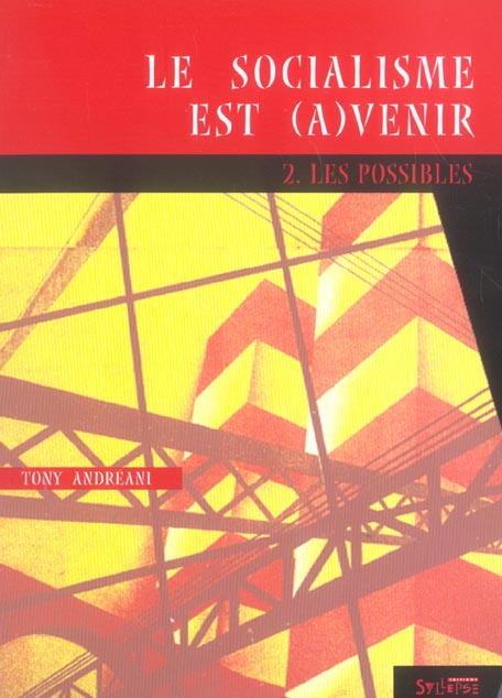 LE SOCIALISME EST (A)VENIR - 2. LES POSSIBLES