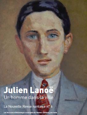 LA NOUVELLE REVUE NANTAISE N 6 - JULIEN LANOE, UN HOMME DANS LA VILLE