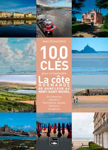 100 CLES DE LA COTE NORMANDE DU MONT-SAINT-MICHEL