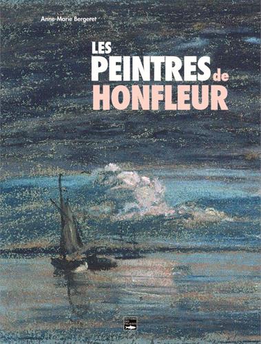 HONFLEUR ET LES PEINTRES 1820-1920