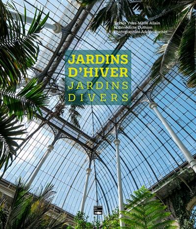 JARDIN D'HIVER, JARDINS DIVERS