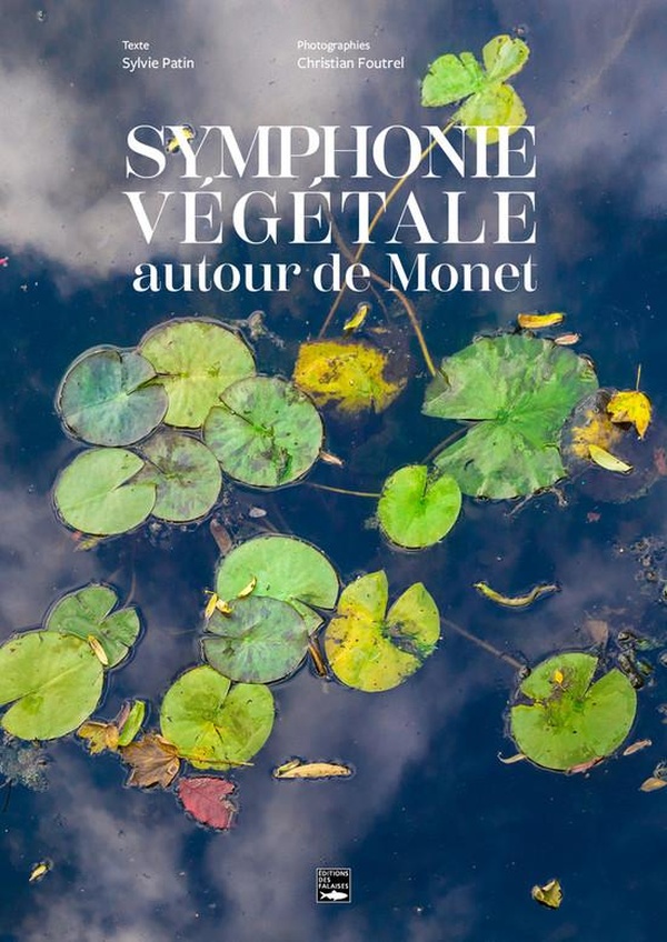 SYMPHONIE VEGETALE AUTOUR DE MONET