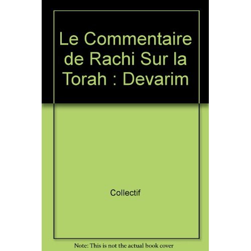 HOUMACH RACHI - LE COMMENTAIRE DE RACHI SUR LA TORAH : DEUTERONOME DEVARIM