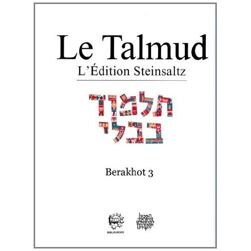 LE TALMUD T III - BERAHOT 3