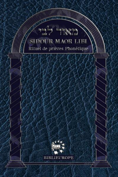SIDOUR MAOR LIBI - RITUEL DE PRIERES JOURNALIERE EN PHONETIQUE