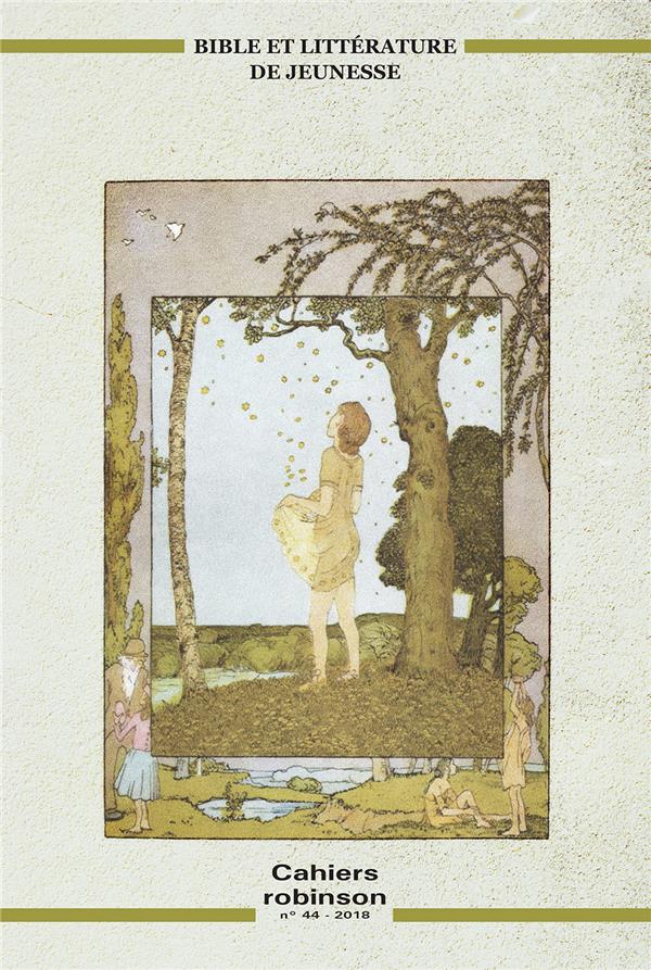 CAHIERS ROBINSON N 44 - BIBLIE ET LITTERATURE DE JEUNESSE
