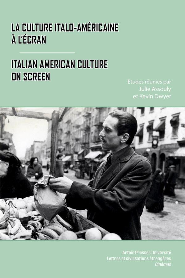 LA CULTURE ITALO-AMERICAINE A L'ECRAN/ITALIAN AMERICAN CULTURE ON SCREEN