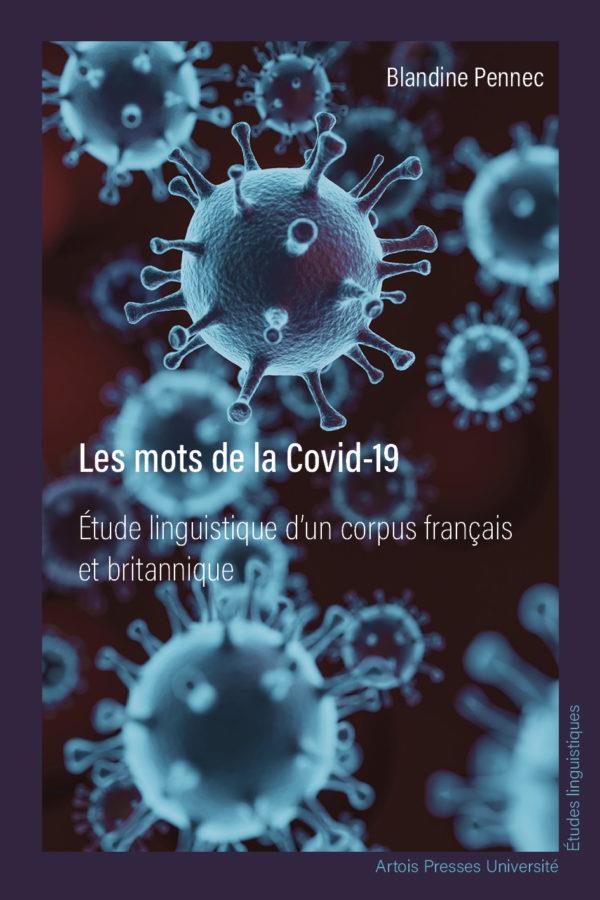 LES MOTS DE LA COVID-19 - ETUDE LINGUISTIQUE D'UN CORPUS FRANCAIS ET BRITANNIQUE