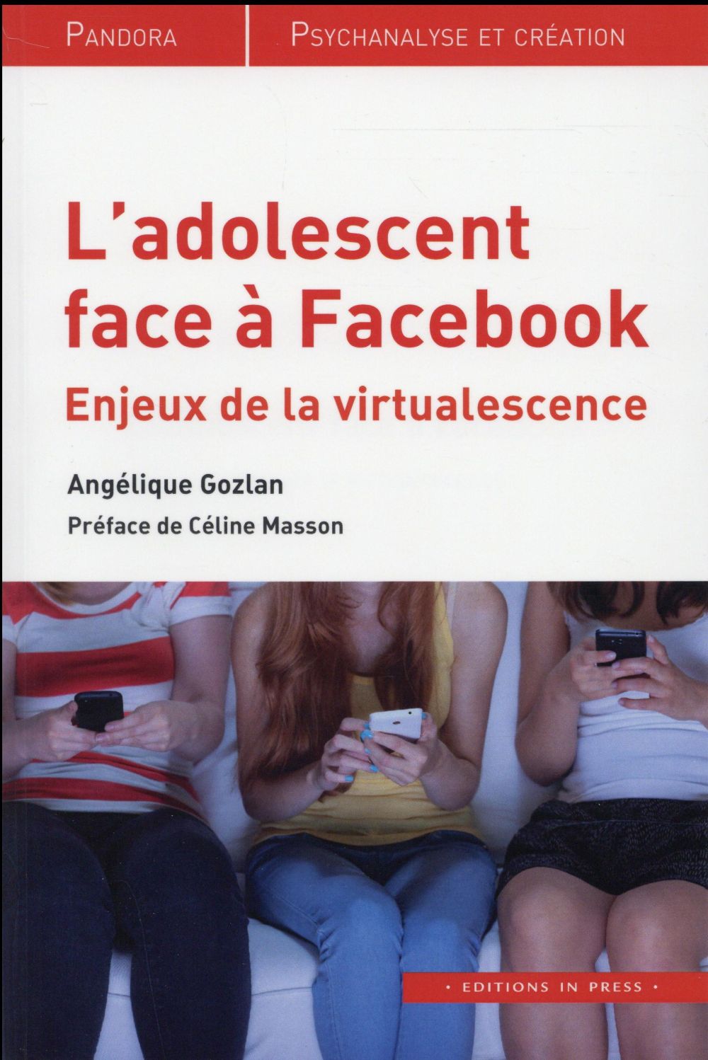 L'ADOLESCENT FACE A FACEBOOK - ENJEUX DE LA 