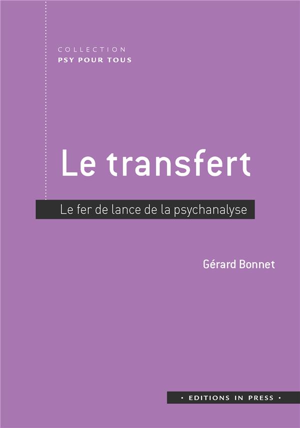 LE TRANSFERT - FER DE LANCE DE LA PSYCHANALYSE