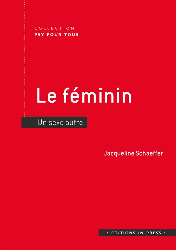 LE FEMININ - UN SEXE 