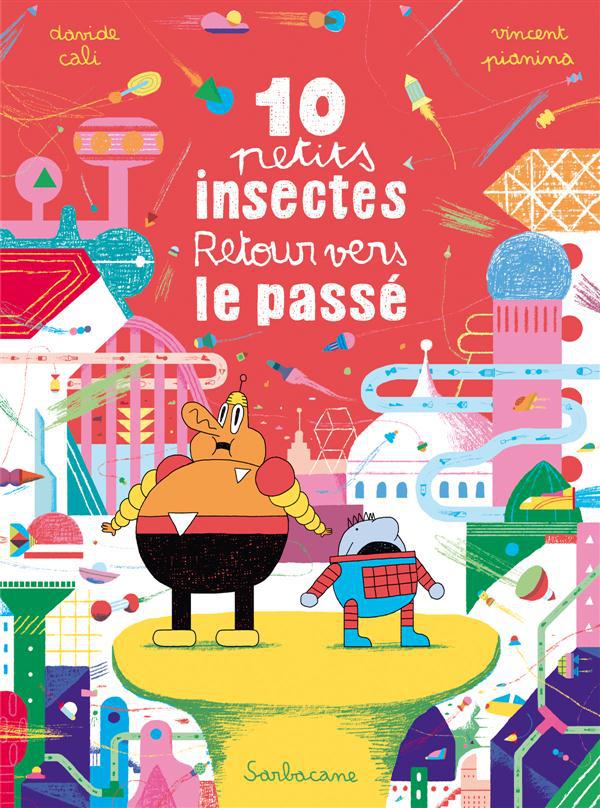 10 PETITS INSECTES T3 - RETOUR VERS LE PASSE