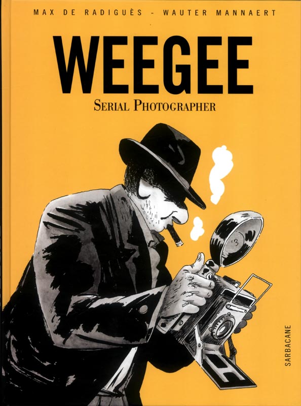 WEEGEE - SERIAL PHOTOGRAPHER