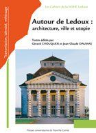 AUTOUR DE LEDOUX - ARCHITECTURE, VILLE ET UTOPIE