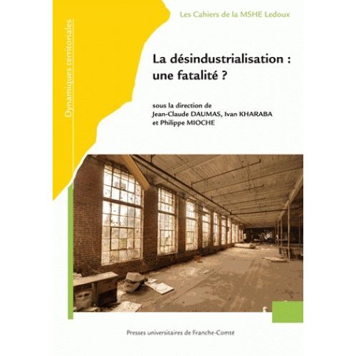 LA DESINDUSTRIALISATION, UNE FATALITE ?