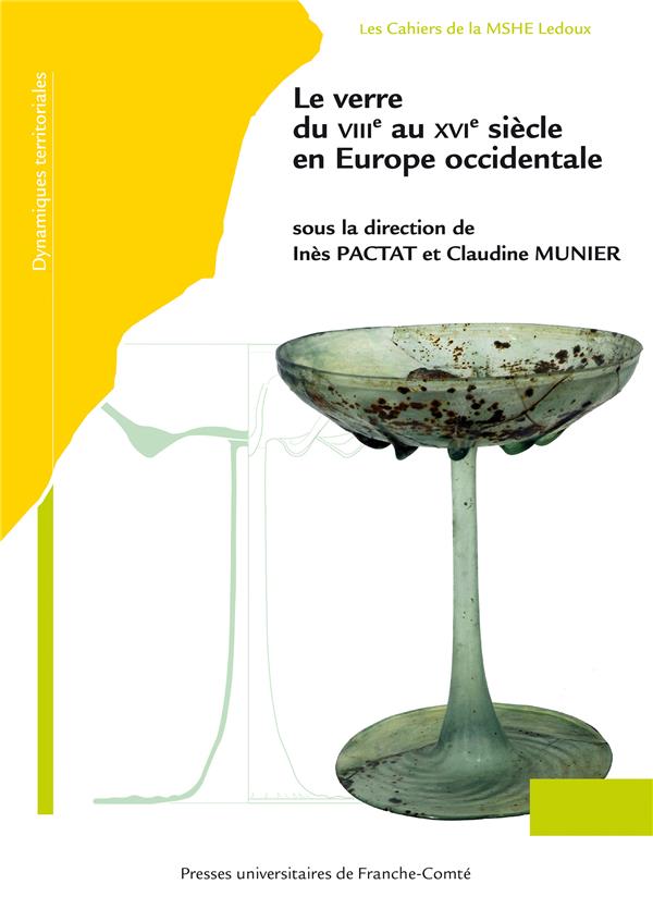 LE VERRE DU VIIIE AU XVIE SIECLE EN EUROPE OCCIDENTALE - ACTES DU 8E COLLOQUE INTERNATIONAL DE L'AFA