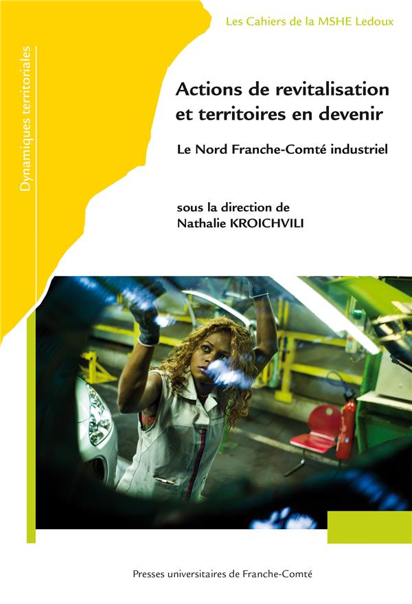 ACTIONS DE REVITALISATION ET TERRITOIRES EN DEVENIR. LE NORD FRANCHE-COMTE INDUSTRIEL