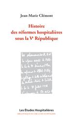 HISTOIRE DES REFORMES HOSPITALIERES SOUS LA VE REPUBLIQUE