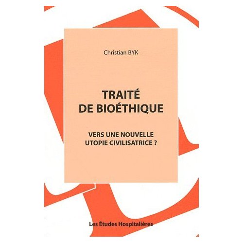 TRAITE DE BIOETHIQUE VERS UNE NOUVELLE UTOPIE CIVILISATRICE ?