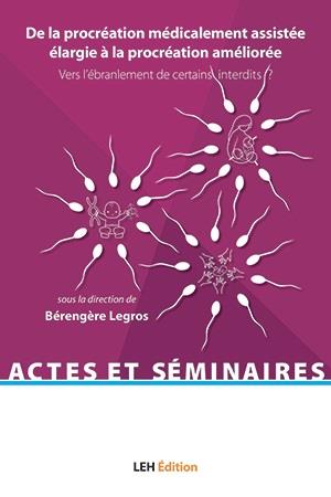 DE LA PROCREATION MEDICALEMENT ASSISTEE ELARGIE A LA PROCREATION AMELIOREE