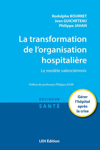 LA TRANSFORMATION DE L'ORGANISATION HOSPITALIERE - LE MODELE VALENCIENNOIS
