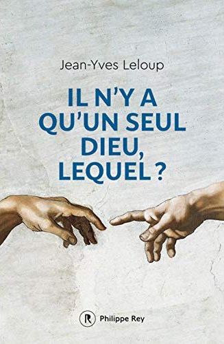 IL N'Y A QU'UN SEUL DIEU, LEQUEL?