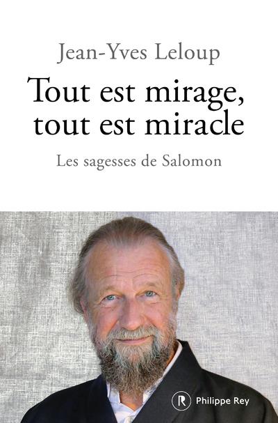 TOUT EST MIRAGE, TOUT EST MIRACLE - LES SAGESSES DE SALOMON