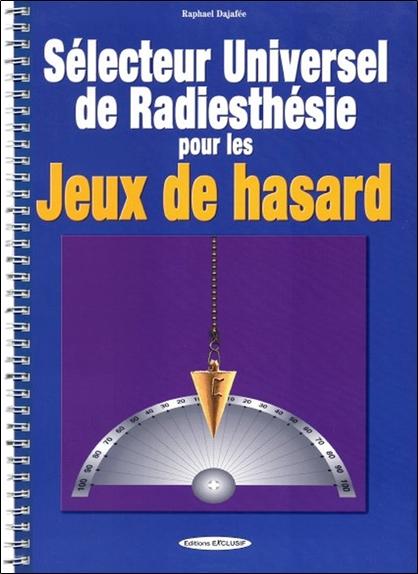 SELECTEUR UNIVERSEL DE RADIESTHESIE POUR LES JEUX DE HASARD