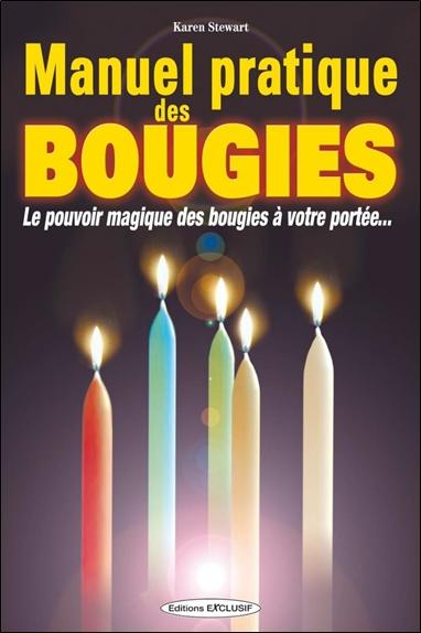 MANUEL PRATIQUE DES BOUGIES - LE POUVOIR MAGIQUE DES BOUGIES A VOTRE PORTEE...