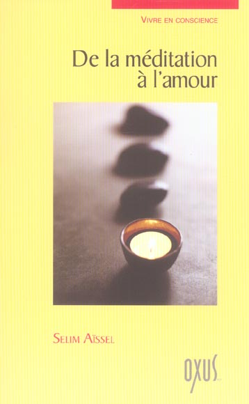 DE LA MEDITATION A L'AMOUR