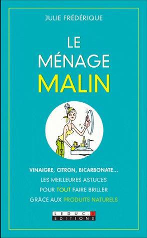couverture du livre LE MENAGE MALIN - VINAIGRE, CITRON, BICARBONATE ...