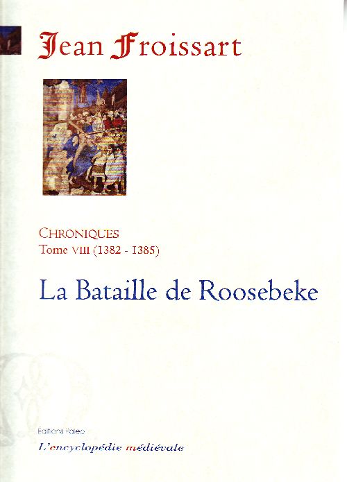 CHRONIQUES DE FROISSART. T8 (1382-1385) LA BATAILLE DE ROOSBEKE.