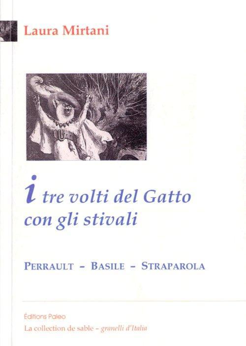 I TRE VOLTI DEL GATTO CON GLI STIVALI. PERRAULT, BASILE, STRAPAROLLA.