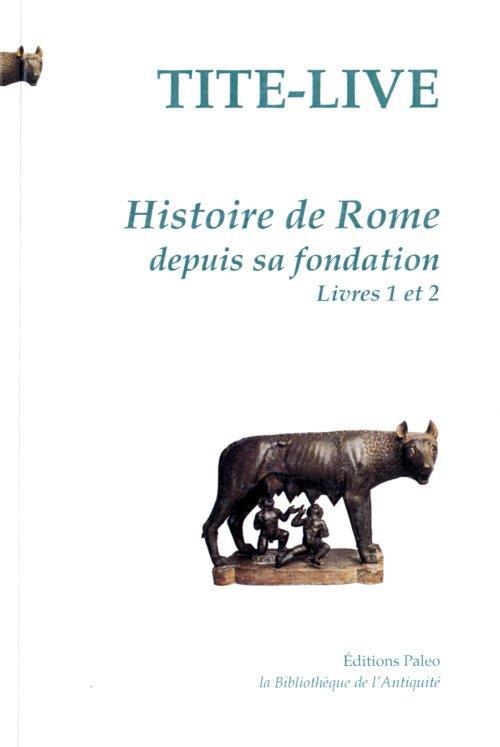 HISTOIRE DE ROME. TOME 1 (LIVRES 1 ET 2).