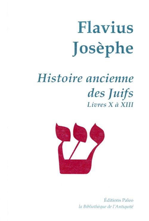 HISTOIRE ANCIENNE DES JUIFS (LIVRES 10 A 13) -  UVRES COMPLETES TOME III.