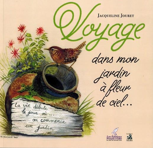 VOYAGE DANS MON JARDIN A FLEUR DE CIEL...