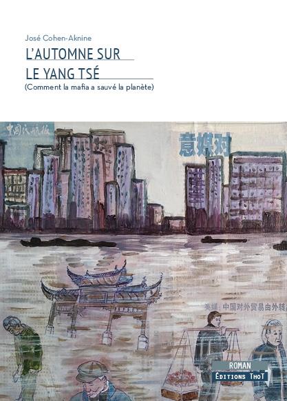 L'AUTOMNE SUR LE YANG TSE - COMMENT LA MAFIA A SAUVE LA PLANETE