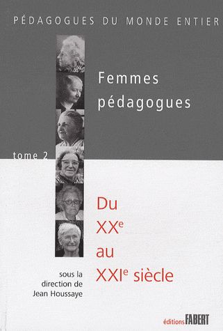 FEMMES PEDAGOGUES - TOME 2 DU XXE AU XXIE SIECLE