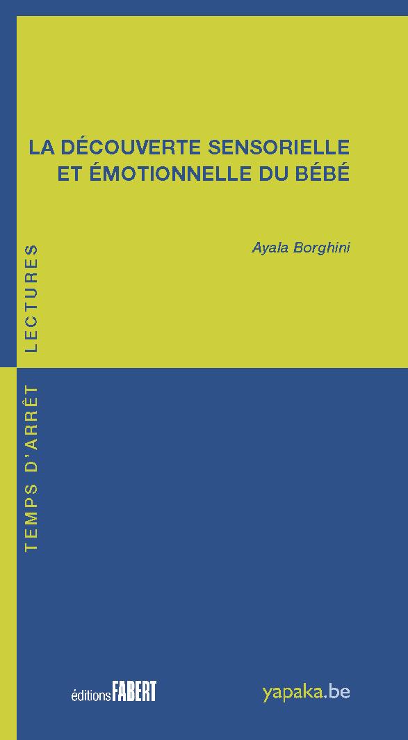 LA DECOUVERTE SENSORIELLE ET EMOTIONELLE DU BEBE