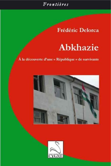 ABKHAZIE : A LA DECOUVERTE D'UNE REPUBLIQUE DE SURVIVANTS