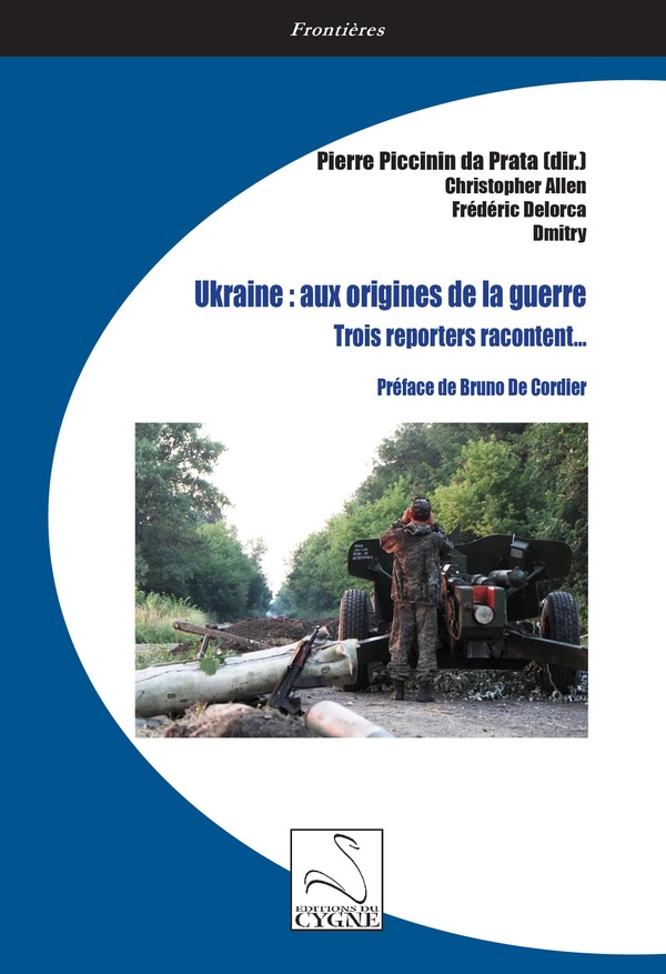 UKRAINE : AUX ORIGINES DE LA GUERRE - TROIS REPORTERS RACONTENT...