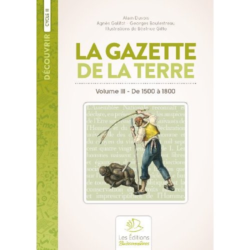 LA GAZETTE DE LA TERRE, HISTOIRE DE FRANCE AU CYCLE 3, VOLUME III