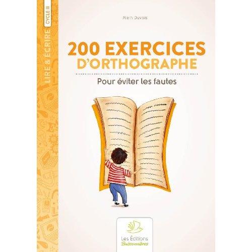 200 EXERCICES D ORTHOGRAPHE POUR EVITER LES FAUTES, EXERCICES D APPLICATION
