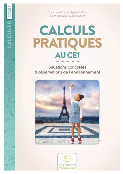 CALCULS PRATIQUES AU CE1. SITUATIONS CONCRETES & OBSERVATIONS DE L ENVIRONNEMENT